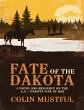 Fate of the Dakota: A Novel and... - Bild 1