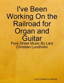 I've Been Working On the Railroad for Organ and Guitar - Pure Sheet Music By Lars Christian Lundholm (eBook, ePUB)