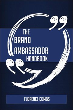 The Brand ambassador Handbook - Everything You Need To Know About Brand ambassador (eBook, ePUB) - Combs, Florence