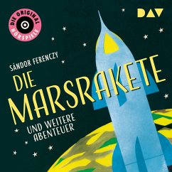 Die Marsrakete und weitere Abenteuer (MP3-Download) - Ferenczy, Sándor