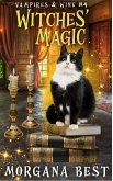 Witches' Magic (Vampires and Wine, #4) (eBook, ePUB)