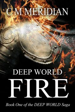 Deep World Fire (Deep World Saga, #1) (eBook, ePUB) - Meridian, C. M.