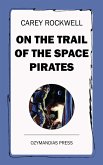 On the Trail of the Space Pirates (eBook, ePUB)