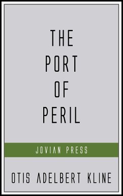 The Port of Peril (eBook, ePUB) - Kline, Otis Adelbert