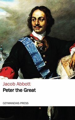 Peter the Great (eBook, ePUB) - Abbott, Jacob