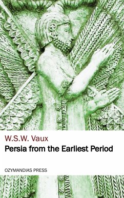 Persia from the Earliest Period (eBook, ePUB) - Vaux, W. S. W.