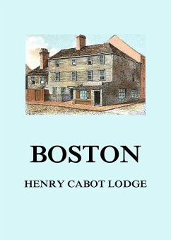 Boston (eBook, ePUB) - Lodge, Henry Cabot