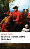 Sir William Johnson and the Six Nations (eBook, ePUB)