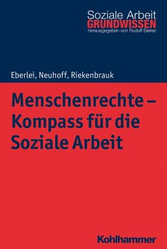 Menschenrechte - Kompass für die Soziale Arbeit (eBook, ePUB) - Eberlei, Walter; Neuhoff, Katja; Riekenbrauk, Klaus