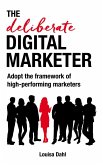 The Deliberate Digital Marketer: Adopt the Framework of High-Performing Marketers (eBook, ePUB)