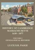 History of Cambridge, Massachusetts, 1630-1877, Volume 2 (eBook, ePUB)