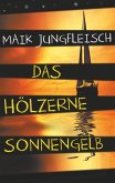 Das hölzerne Sonnengelb (eBook, ePUB)