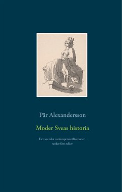 Moder Sveas historia (eBook, ePUB) - Alexandersson, Pär