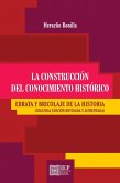 La construcción del conocimiento histórico. Errata y bricolaje de la historia (eBook, ePUB)