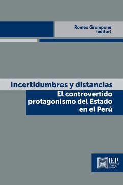 Cover Incertidumbres y distancias. El controvertido protagonismo del estado en el Perú (eBook, ePUB)