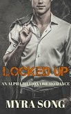 Locked Up (Locked in Love, #6) (eBook, ePUB) Locked Up (Locked in Love, #6) (eBook, ePUB)