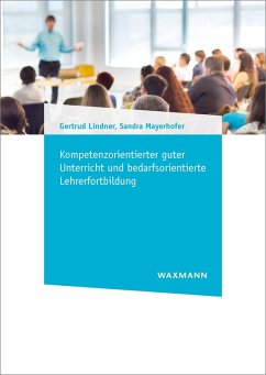 Kompetenzorientierter guter Unterricht und bedarfsorientierte Lehrerfortbildung (eBook, PDF) - Lindner, Gertrud; Mayerhofer, Sandra