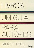 Livros - Um guia para autores (eBook, ePUB) Livros - Um guia para autores (eBook, ePUB)
