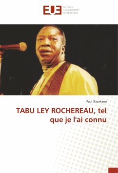 TABU LEY ROCHEREAU, tel que je l'ai connu - Bazakana, Paul