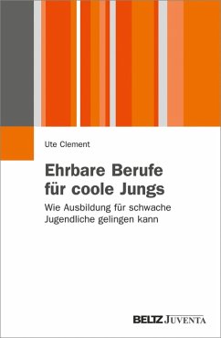 Ehrbare Berufe für coole Jungs (eBook, PDF) - Clement, Ute