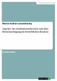 Aspekte der Attributionstheorien und ihre Berücksichtigung im betrieblichen Kontext (eBook, ePUB) Aspekte der Attributionstheorien und ihre Berücksichtigung im betrieblichen Kontext (eBook, ePUB)
