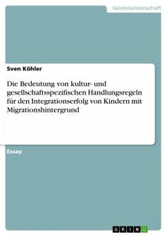 Cover Die Bedeutung von kultur- und gesellschaftsspezifischen Handlungsregeln für den Integrationserfolg von Kindern mit Migrationshintergrund (eBook, ePUB)