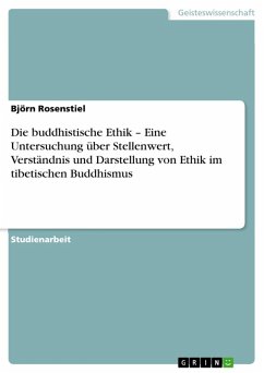 Die buddhistische Ethik - Eine Untersuchung über Stellenwert, Verständnis und Darstellung von Ethik im tibetischen Buddhismus (eBook, ePUB) - Rosenstiel, Björn