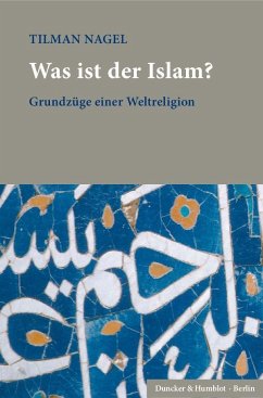 Was ist der Islam? - Nagel, Tilman