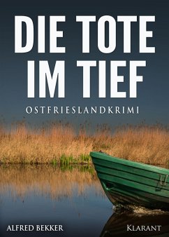 Die Tote im Tief. Ostfrieslandkrimi - Bekker, Alfred