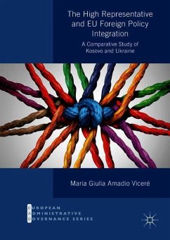 The High Representative and EU Foreign Policy Integration - Amadio Viceré, Maria Giulia