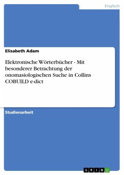 Elektronische Wörterbücher - Mit besonderer Betrachtung der onomasiologischen Suche in Collins COBUILD e-dict (eBook, ePUB) - Adam, Elisabeth