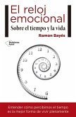 El reloj emocional : sobre el tiempo y la vida