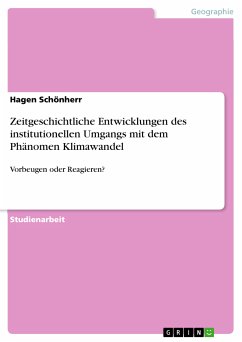 Zeitgeschichtliche Entwicklungen des institutionellen Umgangs mit dem Phänomen Klimawandel (eBook, ePUB) - Schönherr, Hagen