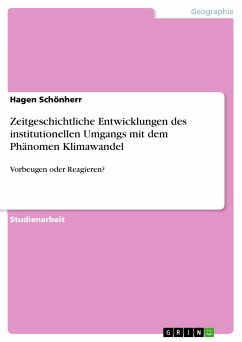 Zeitgeschichtliche Entwicklungen des institutionellen Umgangs mit dem Phänomen Klimawandel (eBook, ePUB)