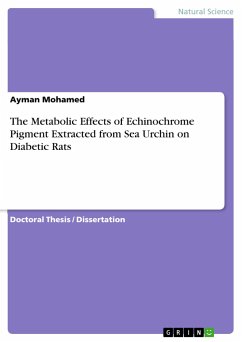The Metabolic Effects of Echinochrome Pigment Extracted from Sea Urchin on Diabetic Rats - Mohamed, Ayman