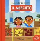 Il mercato. Il mio libro animato Il mercato. Il mio libro animato