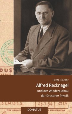 Alfred Recknagel und der Wiederaufbau der Dresdner Physik - Paufler, Peter