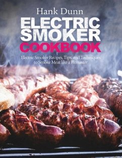 Electric Smoker Cookbook - Dunn, Hank