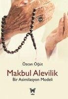 Makbul Alevilik - Bir Asimilasyon Modeli - Ögüt, Özcan