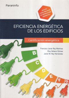 Eficiencia energética de los edificios : certificación energética - Rey Martínez, Francisco Javier; Velasco Gómez, Eloy; Rey Hernández, Javier María