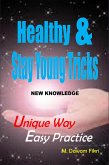 Healthy And Stay Young Tricks (eBook, ePUB)