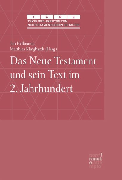 Das Neue Testament und sein Text im 2. Jahrhundert (eBook, PDF) Das Neue Testament und sein Text im 2. Jahrhundert (eBook, PDF)