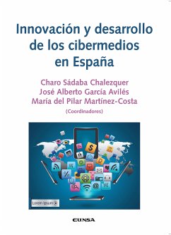 Innovación y desarrollo de los cibermedios en España (eBook, ePUB) - Sábada Chalezquer, Charo; García Avilés, José Alberto; Martínez-Costa, María del Pilar