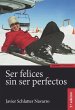 Ser felices sin ser perfectos (eBook,... - Bild 1