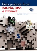 Guía Práctica Fiscal. ISR, IVA, IMSS e Infonavit 2018 (eBook, ePUB)