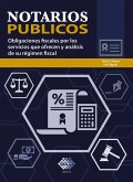 Notarios públicos. Obligaciones fiscales por los servicios que ofrecen y análisis de su régimen fiscal 2018 (eBook, ePUB)