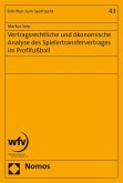 Vertragsrechtliche und ökonomische Analyse des Spielertransfervertrages im Profifußball (eBook, PDF)