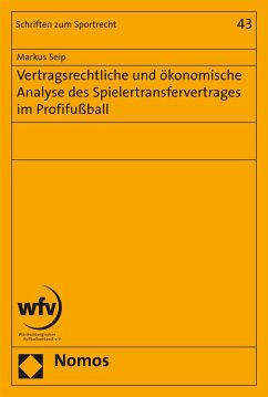 Vertragsrechtliche und ökonomische Analyse des Spielertransfervertrages im Profifußball (eBook, PDF) - Seip, Markus