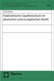 Publizistischer Quellenschutz im deutschen und europäischen Recht (eBook, PDF)