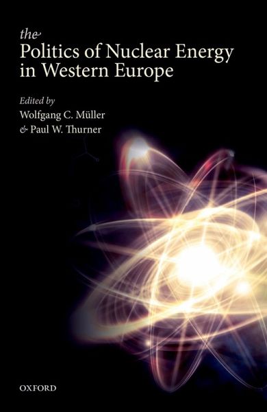 The Politics of Nuclear Energy in Western Europe (eBook, ePUB) The Politics of Nuclear Energy in Western Europe (eBook, ePUB)